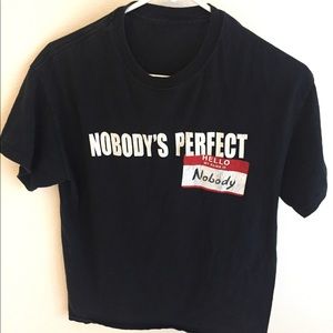 Nobody’s perfect funny tee